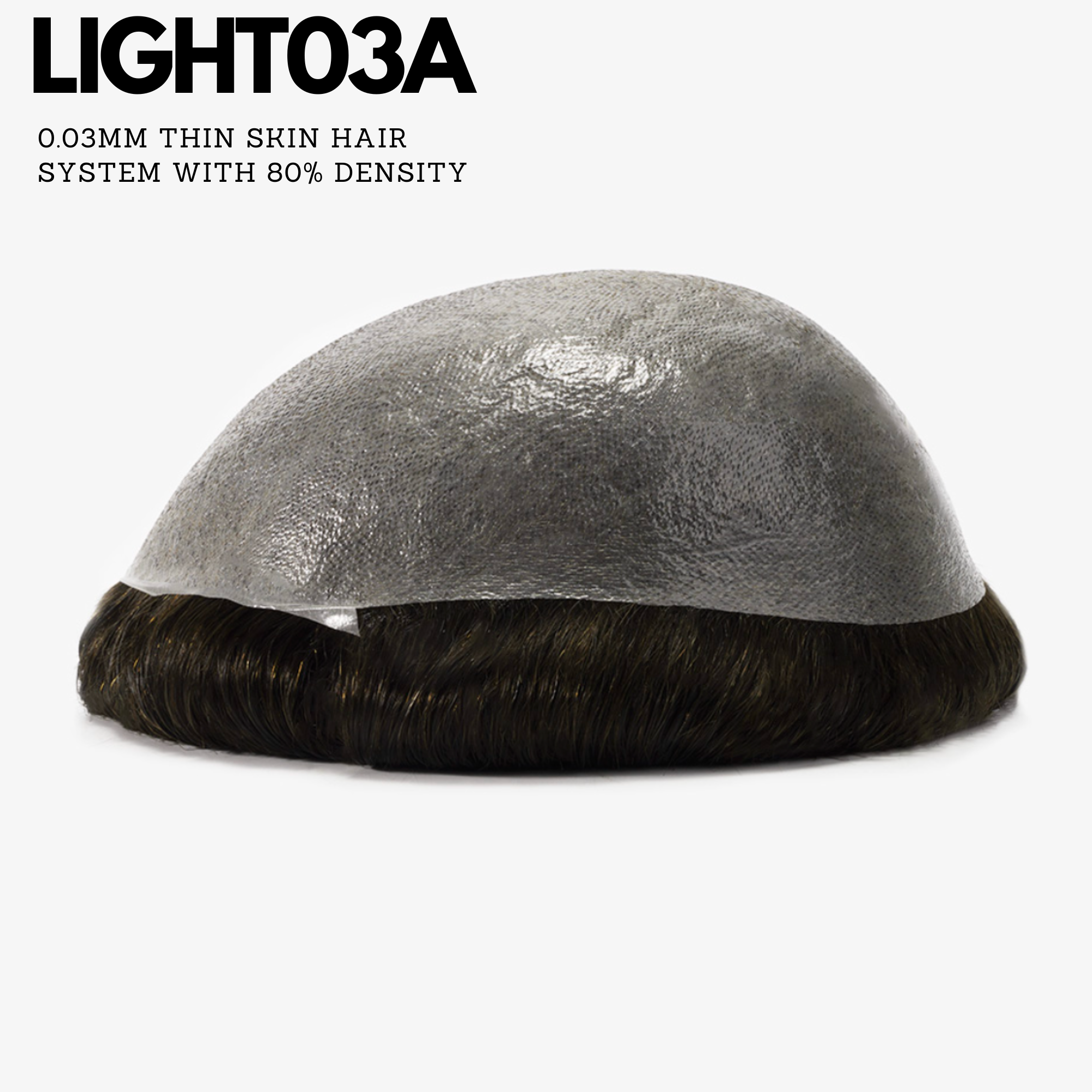 LIGHT03A : 0.03mm Thin Skin Hair System with 80% DensitY